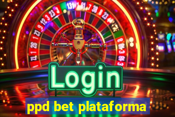 ppd bet plataforma